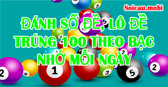 Đánh lô đề trúng 100 theo phương pháp hiệu quả Đánh lô đề trúng 100 theo phương pháp hiệu quả